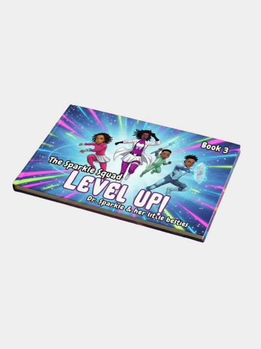 SPARKLE SQUAD BOOK 3  (LEVEL UP!)